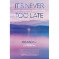 It's Never Too Late: Healing Prebirth And Birth At Any Age
