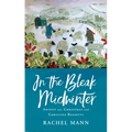 In the Bleak Midwinter: Advent and Christmas with Christina Rossetti