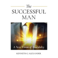 The Successful Man: A New Vision of Masculinity