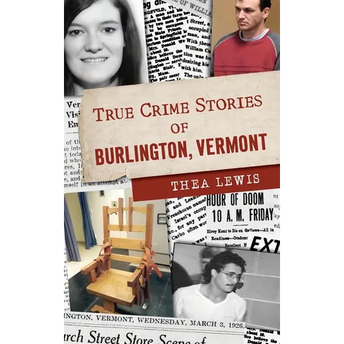 True Crime Stories of Burlington, Vermont