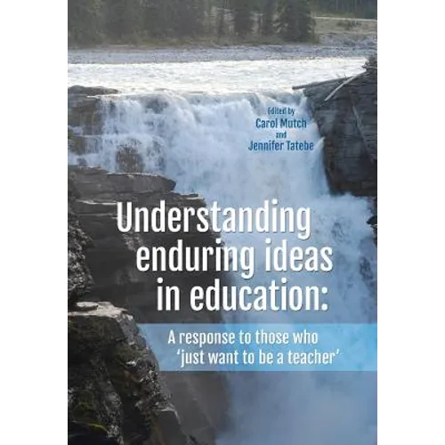 Understanding enduring ideas in education: A response to those who 'just want to be a teacher'