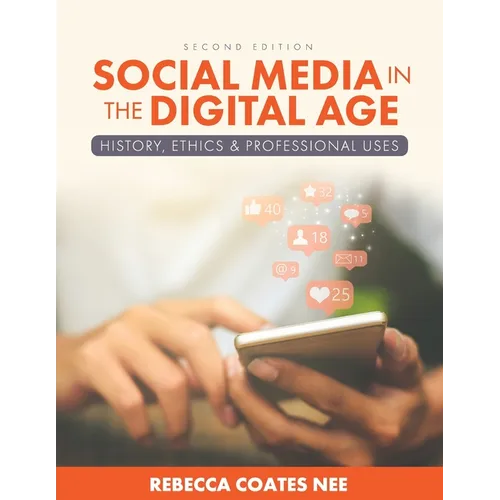 Social Media in the Digital Age: History, Ethics, and Professional Uses