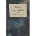 Things Near and Far