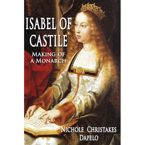 Isabel of Castile: Making of a Monarch