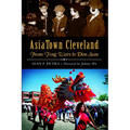 Asiatown Cleveland: From Tong Wars to Dim Sum