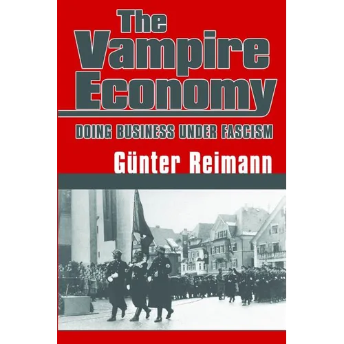 Vampire Economy: Doing Business Under Fascism
