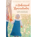 The Unhurried Homeschooler: A Simple, Mercifully Short Book on Homeschooling