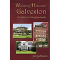 Walking Historic Galveston: A Guide to Its Neighborhoods