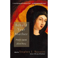 Behold Your Mother: Priests Speak about Mary