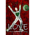 Love: A Many Splintered Thing