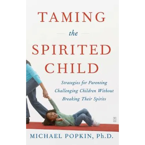 Taming the Spirited Child