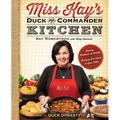 Miss Kay's Duck Commander Kitchen: Faith, Family, and Food--Bringing Our Home to Your Table