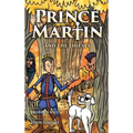 Prince Martin and the Thieves: A Brave Boy, a Valiant Knight, and a Timeless Tale of Courage and Compassion