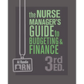 The Nurse Manager's Guide to Budgeting and Finance, 3rd Edition