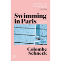 Swimming in Paris: A Life in Three Stories