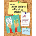 From Tutor Scripts to Talking Sticks: 100 Ways to Differentiate Instruction in K - 12 Classrooms