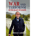War and Terrorism in the Heart of Europe