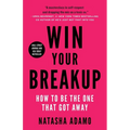 Win Your Breakup: How to Be The One That Got Away