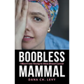 Boobless Mammal: I Wasn't Too Young to Have Breast Cancer