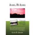 Alaska, My Alaska