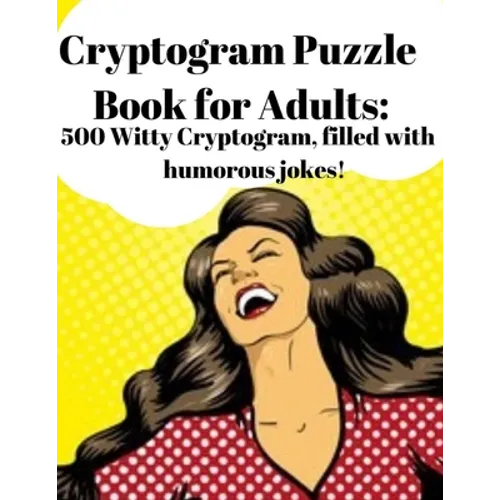 Cryptogram Puzzle Book for Adults: 500 Witty Cryptogram, filled with humorous jokes!