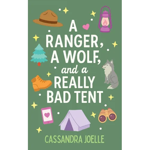 A Ranger, A Wolf, and a Really Bad Tent: A Clean, No-Spice Christian Romcom!