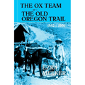 The Ox Team or The Old Oregon Trail