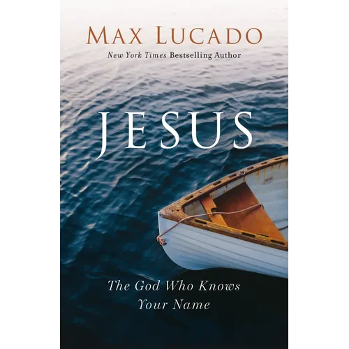 Jesus: The God Who Knows Your Name