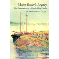 Major Butler's Legacy: Five Generations of a Slaveholding Family