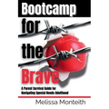 Bootcamp for the Brave: A Parent Survival Guide for Navigating Special Needs Adulthood