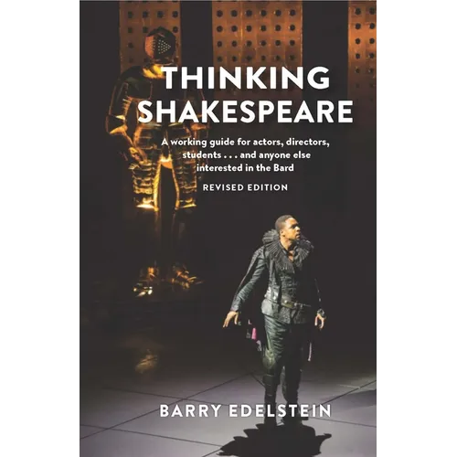 Thinking Shakespeare (Revised Edition): A Working Guide for Actors, Directors, Students...and Anyone Else Interested in the Bard