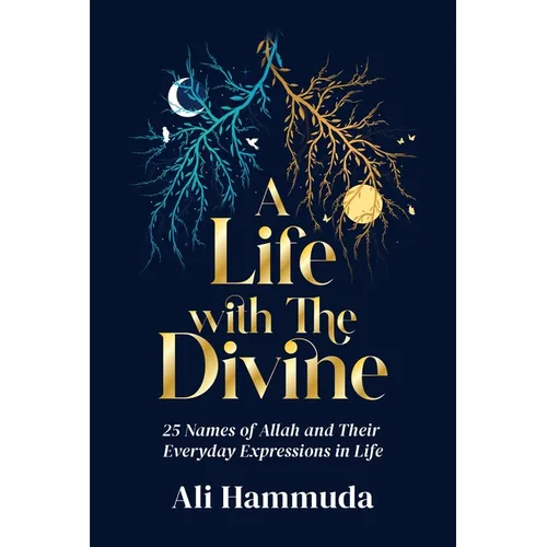 A Life with the Divine: 25 Names of Allah and Their Everyday Expressions in Life