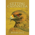 Getting Castaneda: Understanding Carlos Castaneda