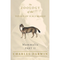 Mammalia - Part II - The Zoology of the Voyage of H.M.S Beagle; Under the Command of Captain Fitzroy - During the Years 1832 to 1836