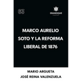 Marco Aurelio Soto y la reforma liberal de 1876