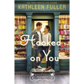 Hooked on You: A Sweet, Small-Town Romance with an Adorable Opposites-Attract Couple