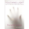 Touching Light: How to Free Your Fiber-Optic Fascia