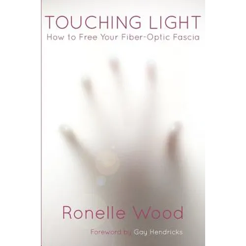 Touching Light: How to Free Your Fiber-Optic Fascia
