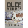 OLD! Who Me?