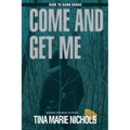 Come and Get Me