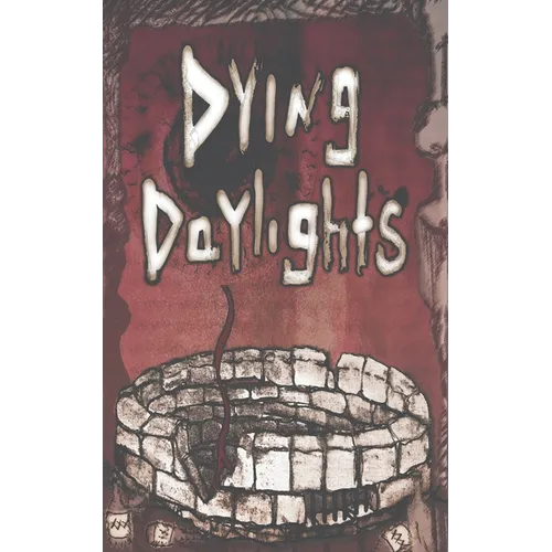 Dying Daylights: Eight stories of soulful horror