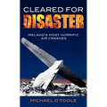 Cleared for Disaster: Ireland's Most Horrific Air Crashes