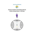 Distance Analysis and Healing with the Chakra Energy System - My Way!