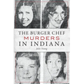 The Burger Chef Murders in Indiana