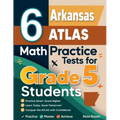 6 Arkansas ATLAS Grade 5 Math Practice Tests: A Complete Guide to Building Math Mastery and Excelling on the Arkansas ATLAS Test