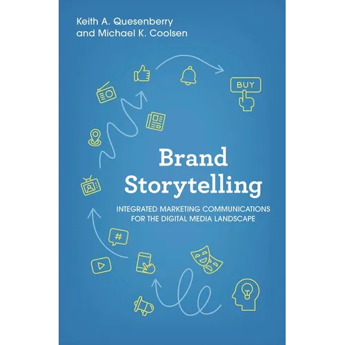 Brand Storytelling: Integrated Marketing Communications for the Digital Media Landscape