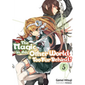 The Magic in This Other World Is Too Far Behind! Volume 5 (Light Novel)