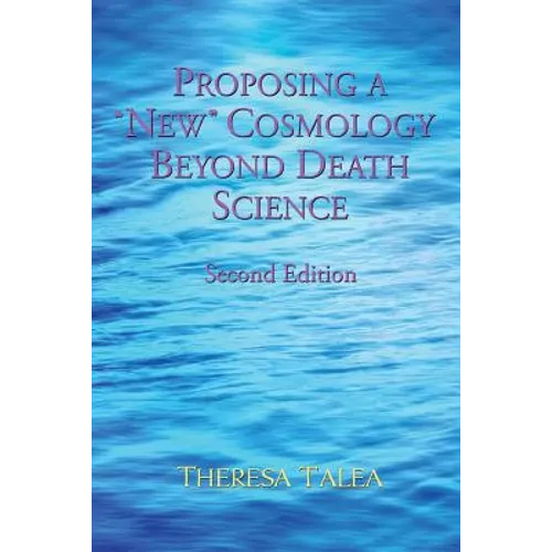 Proposing a "New" Cosmology Beyond Death Science