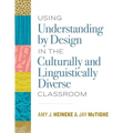 Using Understanding by Design in the Culturally and Linguistically Diverse Classroom