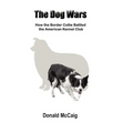 The Dog Wars: How the Border Collie Battled the American Kennel Club